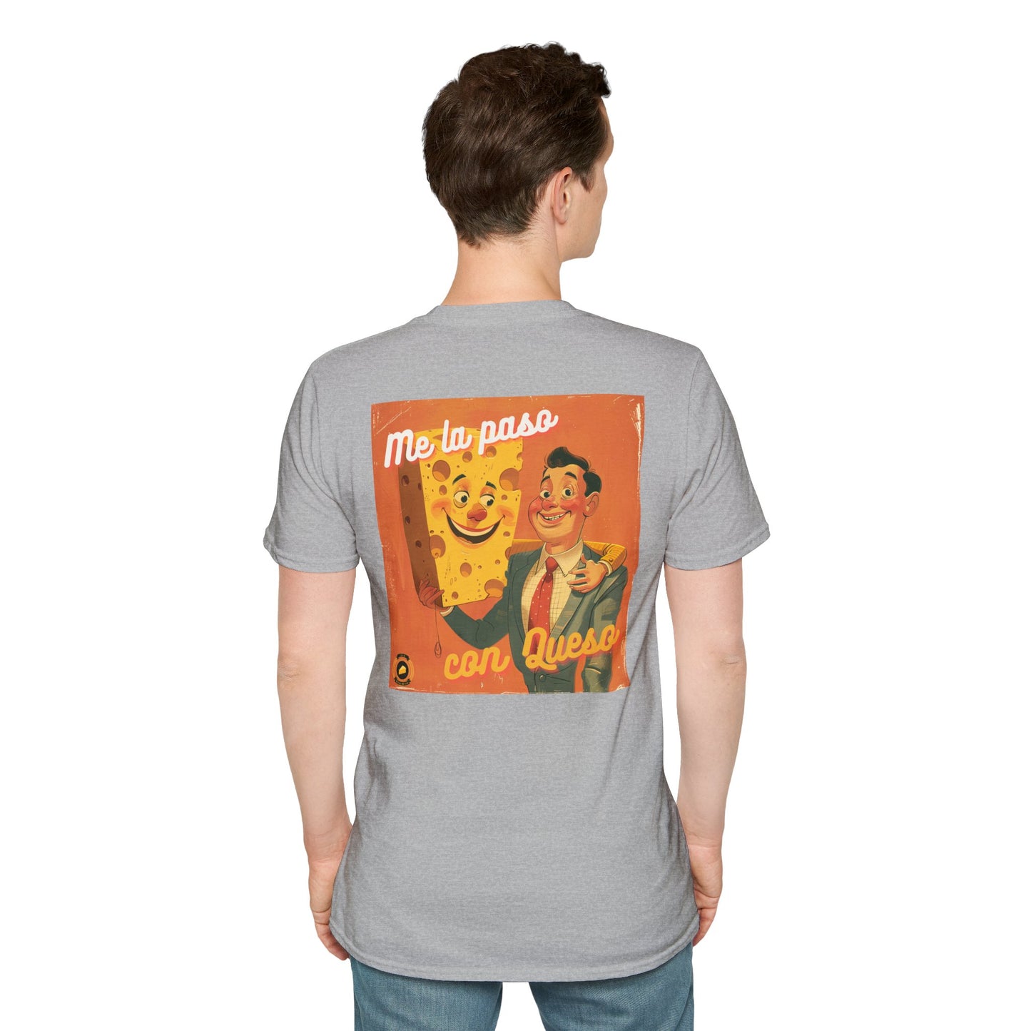 Me La Paso Con Queso T-Shirt – Cheesy Good Times Guaranteed